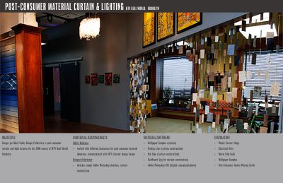 Helped design a post-consumer curtain and light fixtures for MTV's 2008 Real World Brooklyn.